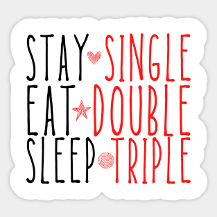 Stay single eat double sleep triple funny valentine Sticker